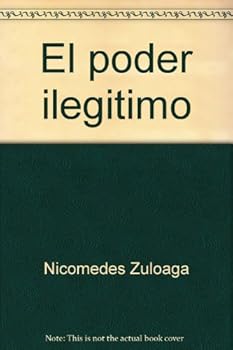 Unknown Binding El poder ilegi´timo (Serie Planeta/Producto para li´deres) (Spanish Edition) [Spanish] Book
