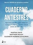 Cuaderno antiestrés: Ejercicios sencillos para calmar el cuerpo y la mente y acabar con el estrés del día a día (DESARROLLO PERSONAL)