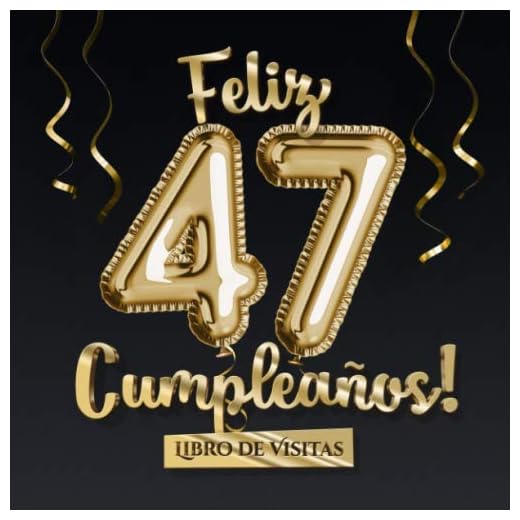 Feliz 47 Cumpleaños - Libro de visitas: Decoración para el 47 cumpleaños – Regalo originale para hombre y mujer - 47 años - Libro de firmas para felicitaciones y fotos de los invitados
