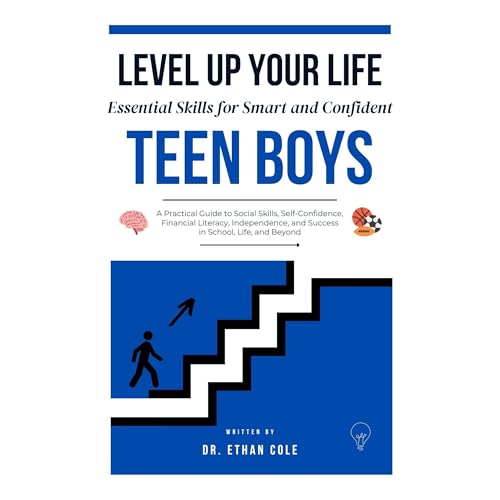 Level Up Your Life | Essential Skills for Smart and Confident Teen Boys by Dr. Ethan Cole episode artwork