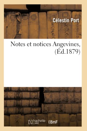 Notes Et Notices Angevines, (Éd.1879) (Histoire) (French Edition)