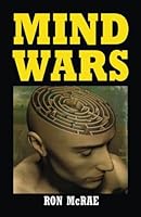 Mind wars: The true story of government research into the military potential of psychic weapons 0312533187 Book Cover