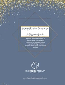 Paperback In Session Guide to Happy Medium Language: The HML Framework from The Happy Medium Approach Book