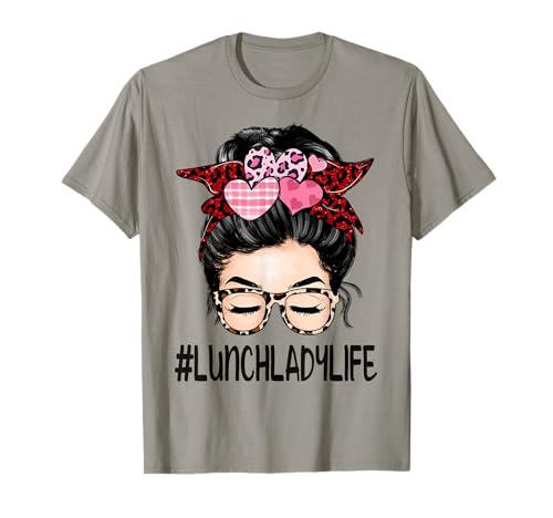 Lunch Lady Valentines Day Women Cute Messy Bun Appreciation T-Shirt