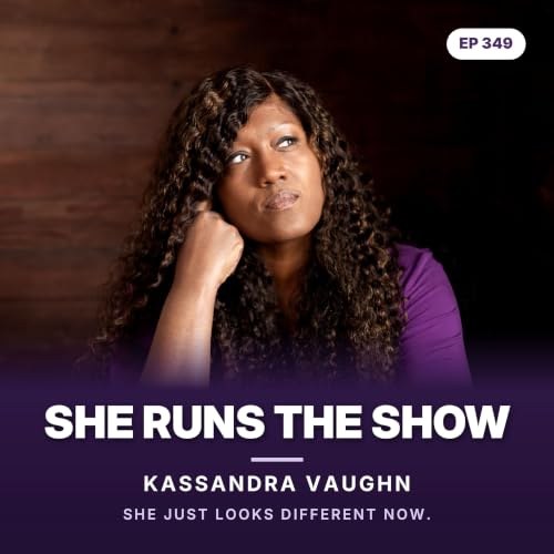 EP 349: She Still Runs the Show. She Just Looks Different Now.