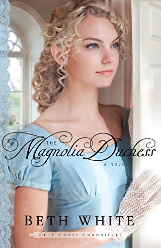 Magnolia Duchess: A Novel: 3 (Gulf Coast Chronicles)