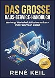 DAS GROSSE HAUS-SERVICE-HANDBUCH: Wie Si...