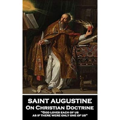 On Christian Doctrine: "God loves each of us as if there were only one of us''