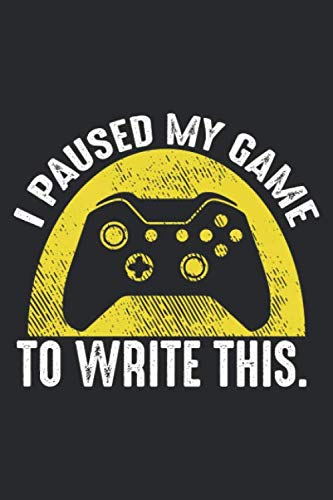  Retro vintage Funny gaming I Paused My Game To Write- Console Gamer Gift for Anniversary: Birthday boys ,Girls and kids Gift: lined Notebook /6x9 Inch 120 Pages/funny saying for the gamers life