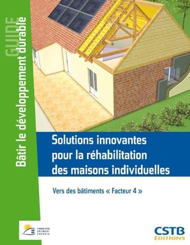 livre Solutions innovantes pour la réhabilitation des maisons individuelles : Vers des bâtiments Facteur 4