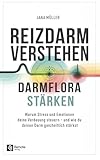 Reizdarm verstehen, Darmflora stärken: Warum Stress und Emotionen deine Verdauung steuern – und wie du deinen Darm ganzheitlich stärkst