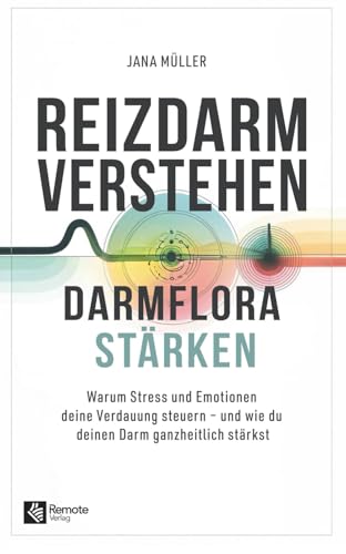 Reizdarm verstehen, Darmflora stärken: Warum Stress und Emotionen deine Verdauung steuern – und wie du deinen Darm ganzheitlich stärkst