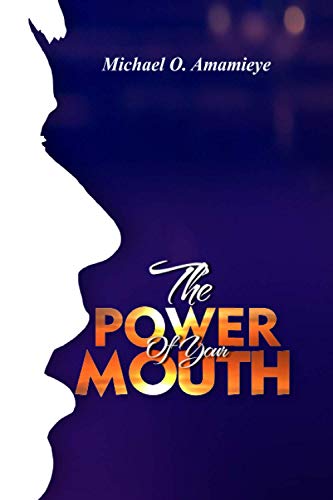 The Power of Your Mouth