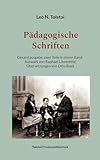pädagogische schriften kostenlos  Pädagogische Schriften: Gesamtausgabe: zwei Teile in einem Band - Übersetzungen von Otto Buek (Tolstoi-Friedensbibliothek B)