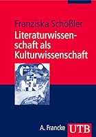 Literaturwissenschaft als Kulturwissenschaft: Eine Einführung 3825227650 Book Cover