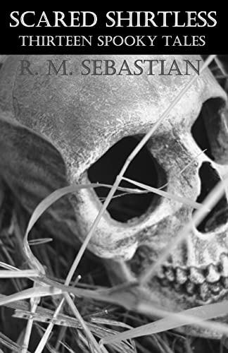 Scared Shirtless: Thirteen Spooky Tales