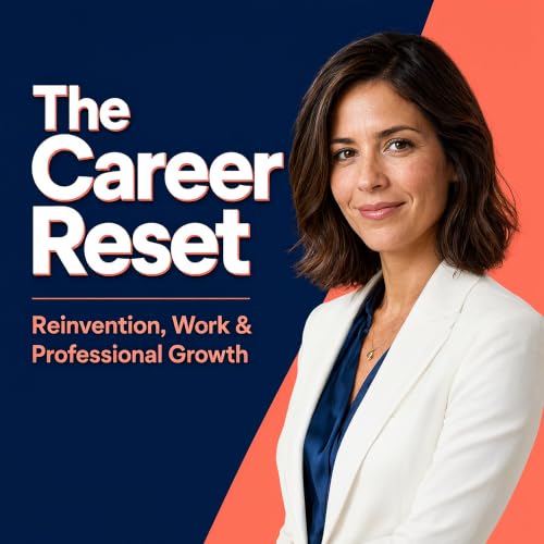 Couverture de The Career Reset: Reinvention, Work & Professional Growth