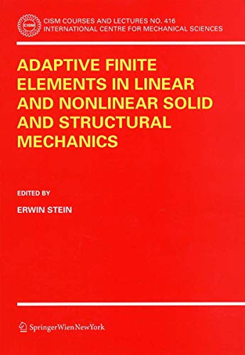 Adaptive Finite Elements in Linear and Nonlinear Solid and Structural Mechanics: 416 (CISM International Centre for Mechanical Sciences) (Cism ... for Mechanical Sciences Courses & Lectures) view 2