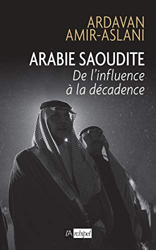 Télécharger Arabie saoudite. De l'influence à la décadence Livre PDF Gratuit