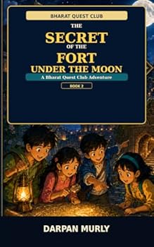 The Secret of the Fort Under the Moon: A Bharat Quest Club Adventure (The Bharat Quest Club Series)
