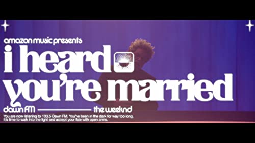 I Heard You’re Married / Amazon Music Presents: 103.5 Dawn FM [feat. Lil Wayne]