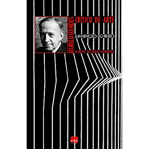 Murilo Mendes crítico de arte: a invenção do finito