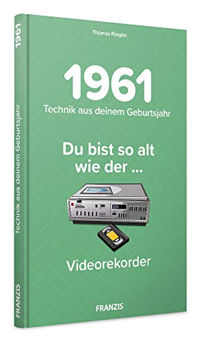 1961 - Technik aus Deinem Geburtsjahr. Du bist so alt wie ...