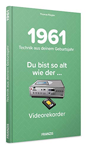 1961 - Technik aus Deinem Geburtsjahr. Du bist so alt wie ...