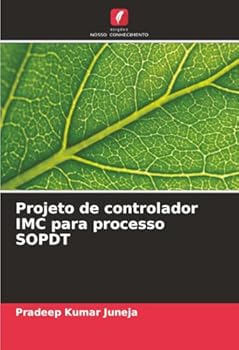 Projeto de controlador IMC para processo SOPDT (Portuguese Edition)