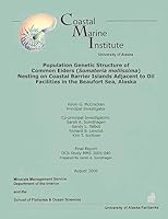 Population Genetic Structure of Common Eiders (Somateria Mollissima) Nesting on Coastal Barrier Islands Adjacent to Oil Facilities in the Beaufort Sea, Alaska 1514725770 Book Cover