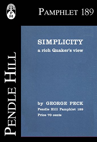 Simplicity: A Rich Quaker’s View (Pendle Hill Pamphlets Book 189)