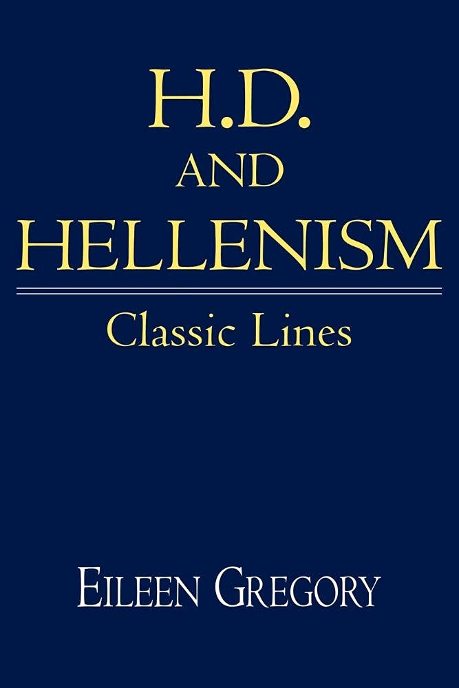 H. D. and Hellenism Classic Lines Gregory Paperback Cambridge University Press