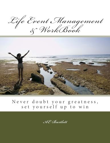 Life Event Management & WorkBook: Never doubt your greatness, set