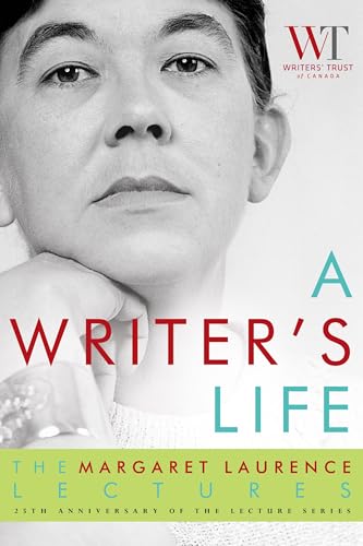 A Writer's Life: The Margaret Laurence Lectures