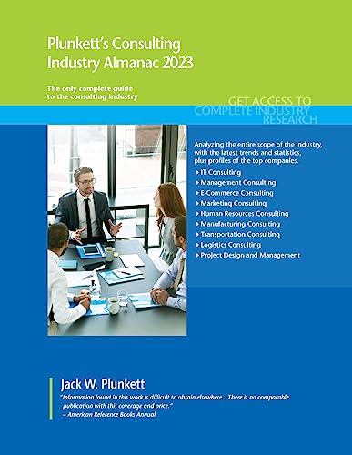 Plunkett's Consulting Industry Almanac 2023: Consulting Industry Market Research, Statistics, Trends and Leading Companies