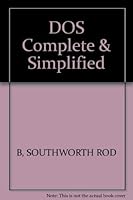 DOS: Complete & Simplified 0878354921 Book Cover