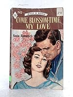 Come Blossom-Time, My Love 0263711404 Book Cover