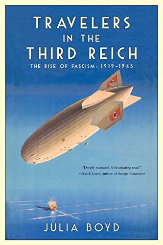 Travelers in the Third Reich: The Rise of Fascism: 1919-1945 Travelers in the Third Reich: The Rise of Fascism: 1919-1945