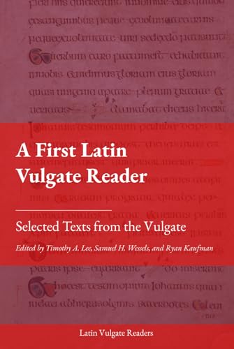 A First Latin Vulgate Reader: Selected Texts fr... [Latin] 1836512414 Book Cover