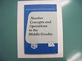 Number Concepts and Operations in the Middle Grades (Research agenda for mathematics education)