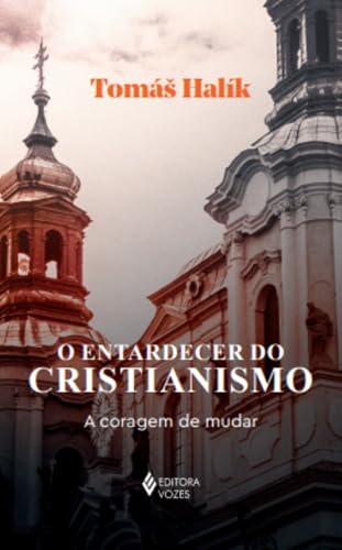 O entardecer do cristianismo: A coragem de mudar
