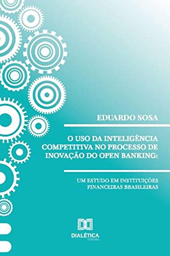 O uso da inteligência competitiva no processo de inovação do open banking