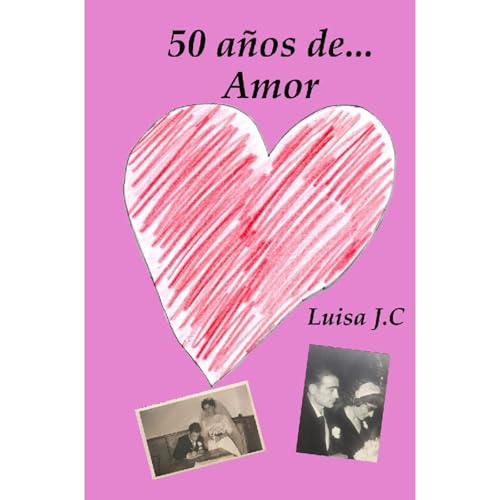 50 a&ntilde;os de... Amor Audiolibro Por Luisa J.C arte de portada