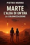 Marte - l'alba di un'era - La colonizzazione: 2