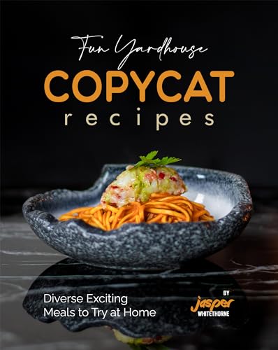 Fun Yardhouse Copycat Recipes: Diverse Exciting Meals to Try at Home (English Edition)