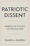 Patriotic Dissent: America in the Age of Endless War