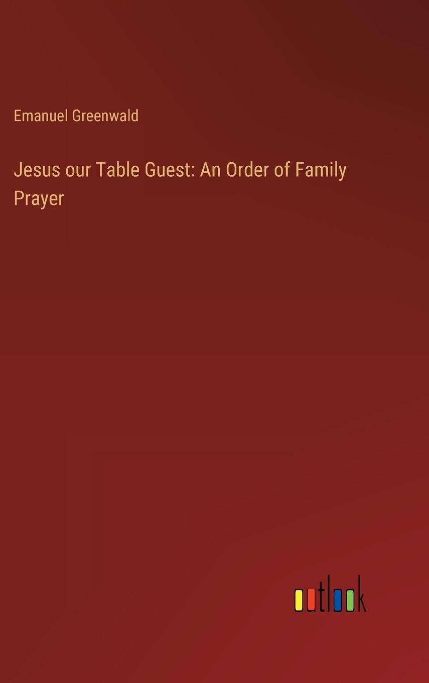 Jesus our Table Guest: An Order of Family Prayer
