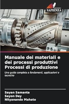 Paperback Manuale dei materiali e dei processi produttivi Processi di produzione [Italian] Book