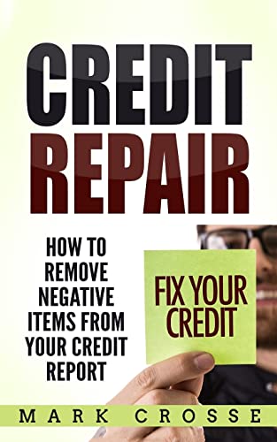 Credit Repair: How to Remove Negative Items from Your Credit Report