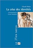  La crise des identités de Claude Dubar ( 3 juillet 2010 )